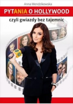 Pytania o  Hollywood, czyli gwiazdy bez tajemnic