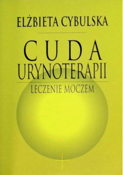 Cuda urynoterapii leczenie moczem