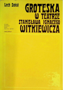 Groteska w teatrze Stanisława Ignacego  Witkiewicza