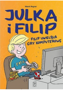 Julka i Filip. Filip uwielbia gry komputerowe