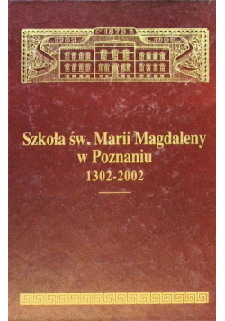 Szkoła św. Marii Magdaleny w Poznaniu 1302 - 2002