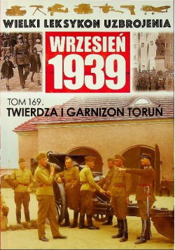 Wielki leksykon uzbrojenia Tom 169 Twierdza i garnizon Toruń