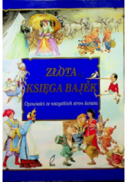 Złota księga bajek opowieści ze wszystkich stron świata