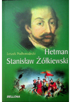Hetman Stanisław Żółkiewski