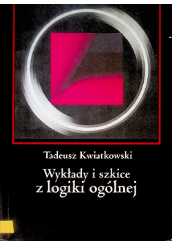 Wykłady i szkice z logiki ogólnej