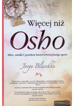 Więcej niż Osho Idee, nauki i przekaz kontrowersyjnego guru