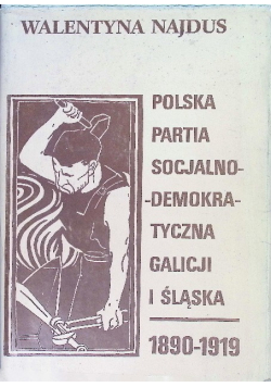 Polska partia socjalno demokratyczna Galicji i śląska 1890 - 1919