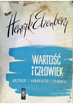 Wartość i człowiek Rozprawy z humanistyki i filozofii