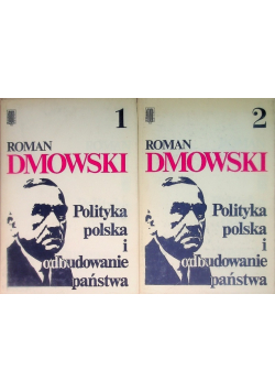 Polityka polska i odbudowanie państwa Tom 1 i 2