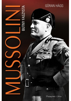 Mussolini. Butny faszysta