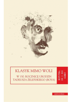 Klasyk mimo woli. W 150. rocznicę urodzin Tadeusza Żeleńskiego (Boya)