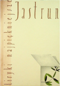 Jastrun Liryki najpiękniejsze