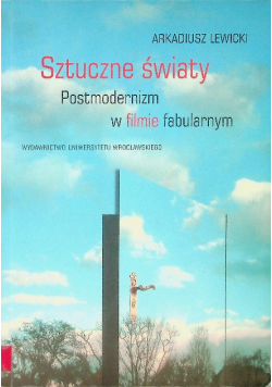 Sztuczne Światy Postmodernizm W Filmie Fabularnym