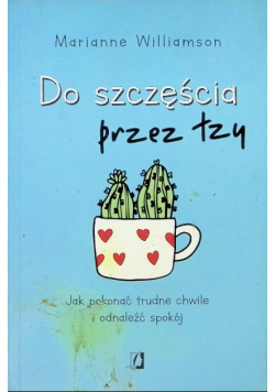 Do szczęścia przez łzy