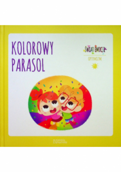 Świat emocji Tom 53 Optymizm Kolorowy parasol