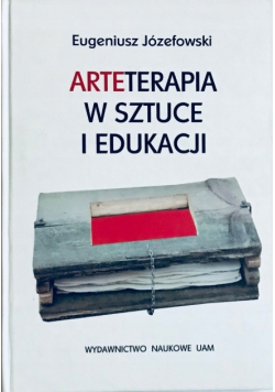 Arteterapia w sztuce i edukacji