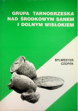 Grupa Tarnobrzeska nad środkowym Sanem i Dolnym Wisłokiem