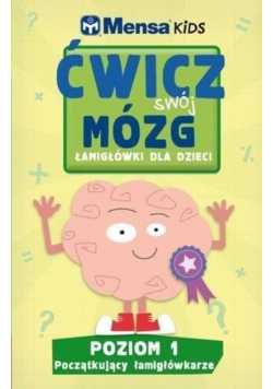 Mensa Kids Ćwicz swój mózg Łamigłówki dla dzieci Poziom 1