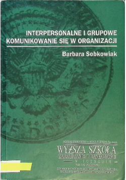 Interpersonalne i grupowe komunikowanie się w organizacji