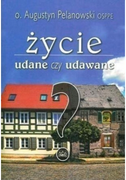 Życie udane czy udawane