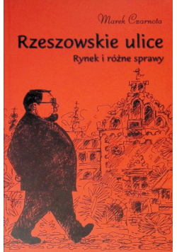 Rzeszowskie ulice Rynek i różne sprawy