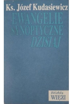 Ewangelie synoptyczne dzisiaj