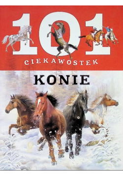101 ciekawostek Konie