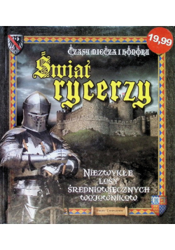 Świat rycerzy Czasy miecza i honoru