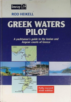 Greek Waters Pilot : A Yachtsman's Guide to the Ionian and Aegean Coasts of Greece