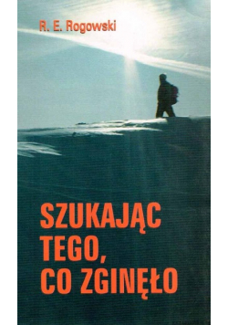 Szukając tego, co zginęło