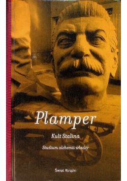 Kult Stalina Studium alchemii władzy