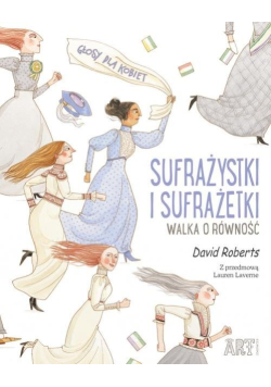 Sufrażystki i Sufrażetki. Walka o równość