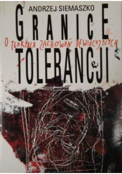 Granice tolerancji O teoriach zachowań dewiacyjnych