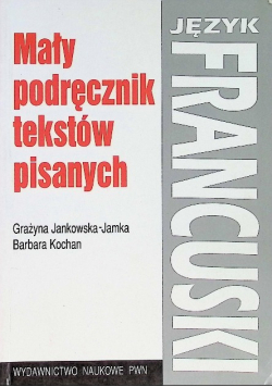 Język francuski Mały podręcznik tekstów pisanych