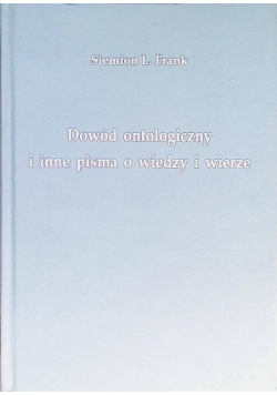 Dowód ontologiczny i inne pisma o wiedzy i wierze