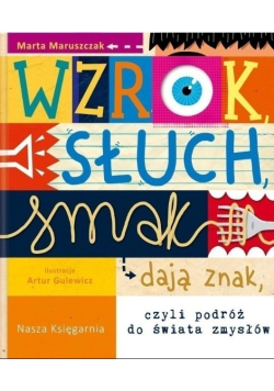 Wzrok  słuch  smak dają znak