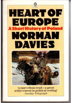 Heart of Europ A Short History of Poland
