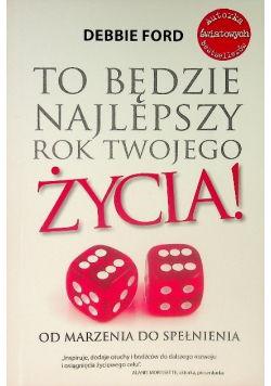 To będzie najlepszy rok twojego życia