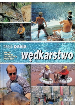 Moja pasja wędkarstwo