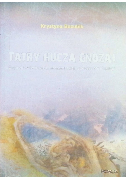 Tatry huczą gnozą