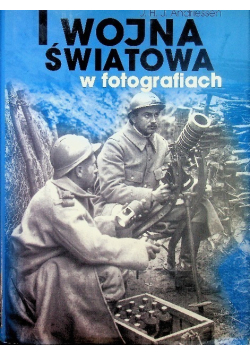 I Wojna Światowa w fotografiach