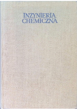 Inżynieria chemiczna Destylacja i rektyfikacja w przemyśle chemicznym
