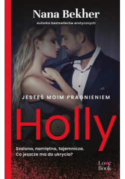Jesteś moim pragnieniem. Holly