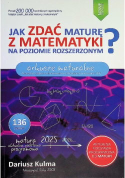 Jak zdać maturę z matematyki na poziomie rozszerzonym.  Arkusze maturalne