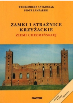 Zamki i strażnice krzyżackie Ziemia Chełmińskiej