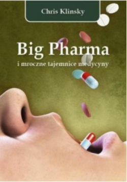 Big Pharma i mroczne tajemnice medycyny