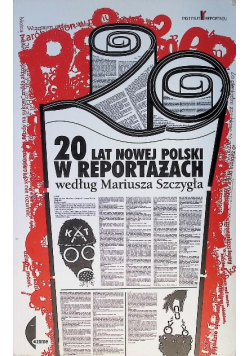 20 lat nowej Polski w reportażach według Mariusza Szczygła