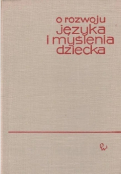 O rozwoju języka i myślenia dziecka