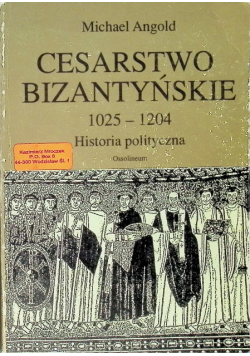 Cesarstwo Bizantyńskie 1025 - 1204 historia polityczna