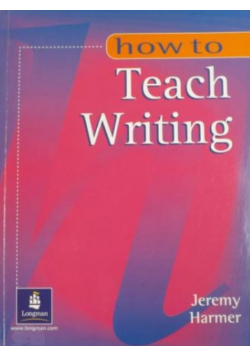 Harmer Jeremy - How to Teach Writing